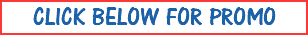CLICK BELOW FOR PROMO